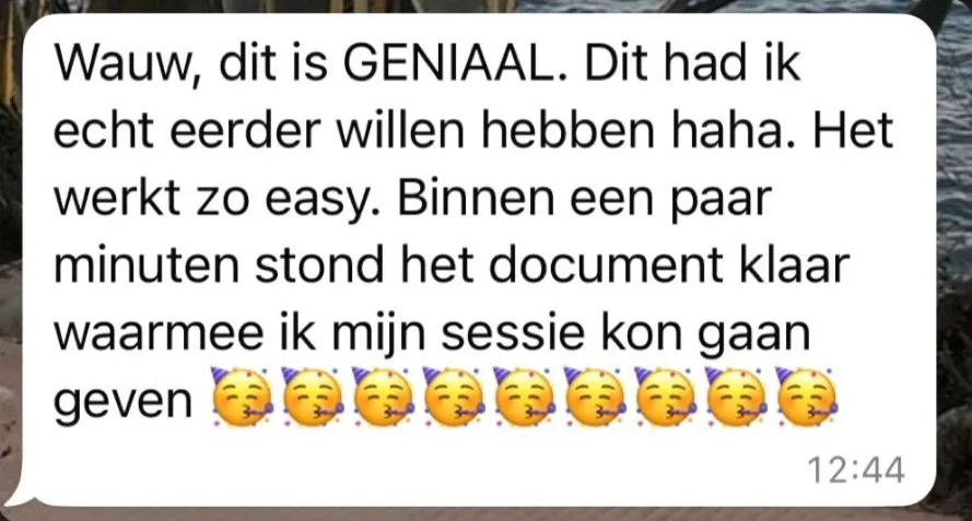 Reactie: "Wauw, dit is GENIAAL. Dit had ik echt eerder willen hebben haha. Het werkt zo easy. Binnen een paar minuten stond het document klaar waarmee ik mijn sessie kon gaan geven"